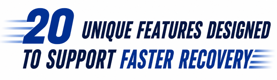 Features designed to help you recover faster